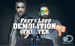 Fast N´ Loud: Demolition Theatre