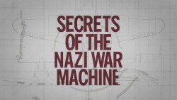 Secrets of the Nazi War Machine